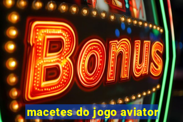 macetes do jogo aviator